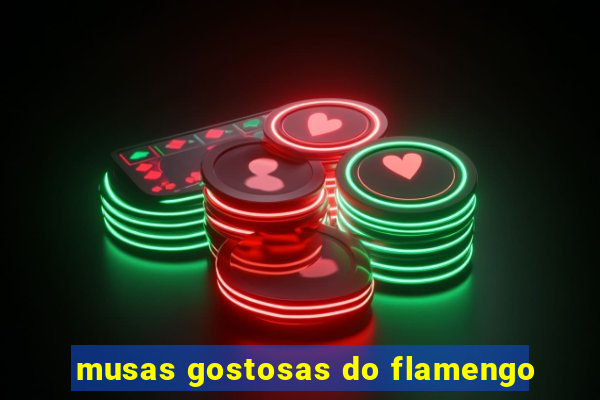 musas gostosas do flamengo